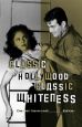 Classic Hollywood, Classic Whiteness