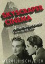 Skyscraper Cinema:Architecture and Gender in American Film
