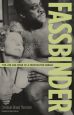 Fassbinder:Life and Work of a Provocative Genius