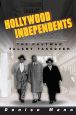 Hollywood Independents:The Postwar Talent Takeover