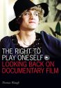 The Right to Play Oneself:Looking Back on Documentary Film