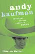 Andy Kaufman:Wrestling With the American Dream