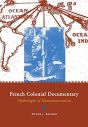 French Colonial Documentary:Mythologies of Humanitarianism