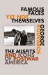 Famous Faces Yet Not Themselves:The Misfits and Icons of Postwar America