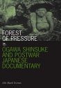 Forest of Pressure:Ogawa Shinsuke And Postwar Japanese Documentary