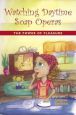 Watching Daytime Soap Operas:The Power of Pleasure