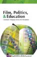 Film, Politics & Education:Cinematic Pedagogy Across the Disciplines