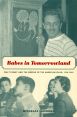 Babes in Tomorrowland:Walt Disney and the Making of the American Child, 1930-1960