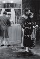 Looking Past the Screen:Case Studies in American Film History and Method