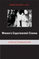 Women's Experimental Cinema:Critical Frameworks