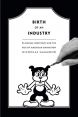Birth of an Industry:Blackface Minstrelsy and the Rise of American Animation