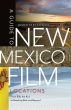 A Guide to New Mexico Film Locations:From Billy the Kid to Breaking Bad and Beyond
