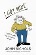 I Got Mine:Confessions of a Midlist Writer