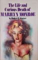 The Life and Curious Death of Marilyn Monroe