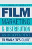Film Marketing & Distribution:An Independent Filmmaker's Guide