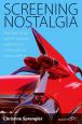 Screening Nostalgia:Populuxe Props and Technicolor Aesthetics in Contemporary American Film