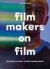 Filmmakers on Film:How They Create, Craft and Communicate
