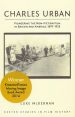 Charles Urban:Pioneering the Non-Fiction Film in Britain and America, 1897 - 1925