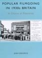 Popular Filmgoing in 1930s Britain:A Choice of Pleasures