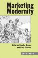 Marketing Modernity:Victorian Popular Shows and Early Cinema