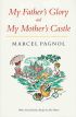 My Father's Glory & My Mother's Castle:Marcel Pagnol's Memories of Childhood