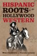 Hispanic Roots of the Hollywood Western