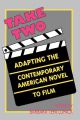 Take Two:Adapting the Contemporary American Novel to Film