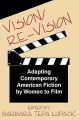 Vision/Re-Vision:Adapting Contemporary American Fiction To Film