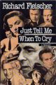 Just Tell Me When to Cry:A Memoir