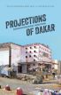 Projections of Dakar:(Re)Imagining Urban Senegal through Cinema