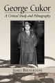 George Cukor:A Critical Study and Filmography