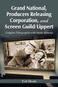 Grand National, Producers Releasing Corporation, and Screen Guild/Lippert:Complete Filmographies With Studio Histories