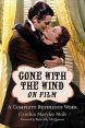 Gone With the Wind on Film:A Complete Reference