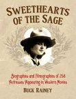 Sweethearts of the Sage:Biographies and Filmographies of 258 Actresses Appearing in Western Movies