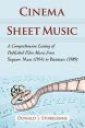 Cinema Sheet Music:A Comprehensive Listing of Published Film Music from Squaw Man 1914 to Batman 1989