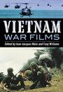 Vietnam War Films:Over 600 Feature, Made-For-Tv, Pilot and Short Movies, 1939-1992