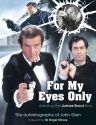 For My Eyes Only:Directing the James Bond Films: The Autobiography of John Glen