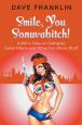 Smile, You Sonuvabitch!:A Brit's Take on Catfights, Serial Killers and Other Fun Movie Stuff