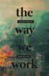 The Way We Work:On the Job in Hollywood