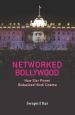 Networked Bollywood:How Star Power Globalized Hindi Cinema