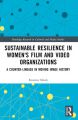 Sustainable Resilience in Women's Film and Video Organizations:A Counter-Lineage in Moving Image History