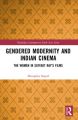 Gendered Modernity and Indian Cinema:The Women in Satyajit Ray's Films