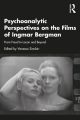 Psychoanalytic Perspectives on the Films of Ingmar Bergman:From Freud to Lacan and Beyond