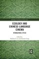 Ecology and Chinese-Language Cinema:Reimagining a Field
