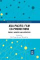 Asia-Pacific Film Co-productions:Theory, Industry and Aesthetics
