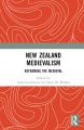 New Zealand Medievalism:Reframing the Medieval