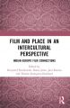 Film and Place in an Intercultural Perspective:India-Europe Film Connections