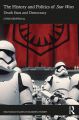 The History and Politics of Star Wars:Death Stars and Democracy