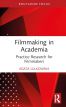Filmmaking in Academia:Practice Research for Filmmakers