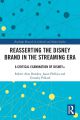 Reasserting the Disney Brand in the Streaming Era:A Critical Examination of Disney+